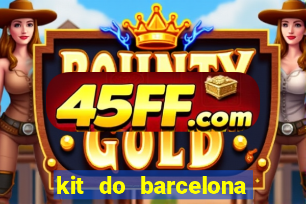 kit do barcelona dls 19